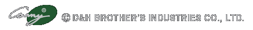 D&H BROTHER��S INDUSTRIES CO., LTD.